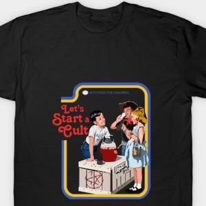 Let’s start a cult t shirt